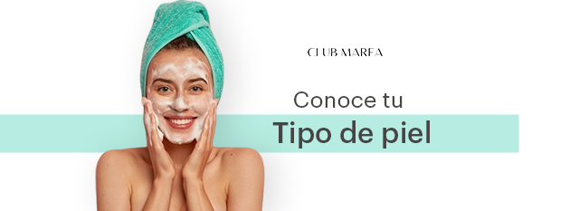 CONOCE TU TIPO DE PIEL